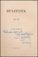 Tóth Károly: Beszédek. 1926-1927. Szeged, 1927, Szeged Városi Nyomda, 178 p. Kiadói papírkötés, kissé sérült gerinccel. Tóth Károly (1876-1928) jogász, egyetemi tanár. 1920-tól a szegedi egyetemen a polgári perjog professzora