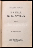 Fekete István: Hajnal Badányban. Bp., 1943, Új Idők, 328 p. Harmadik kiadás. Kiadói félvászon-kötés, sérült gerinccel.
