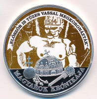 DN 'Magyarok Krónikája - Először is tüzes vassal megkoronázták' ezüstözött, multicolor Cu emlékérem tanúsítvánnyal (42mm) T:PP