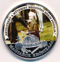 DN 'Magyarok Krónikája - kételyeket a művészet meggyőző ereje pótolja' ezüstözött, multicolor Cu emlékérem tanúsítvánnyal (42mm) T:PP