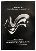 Művészet MA II. Nemzetközi kiállítás Budapest 1987. 'Art of Today' II. International Exhibiton Bp.,1987., Fiatal Művészek Klubja-Budapest Galléria. Benne neves magyar művészekkel is, közte: Fehér László, Misch Ádám, Klimó