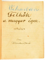 Fazekas Ernő (1899-1957): Viharban. Felhők a magyr égen c. regényének kézirata. kb 100 oldal füzetben