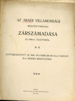 ARAD 1900. Az Aradi Villamossági Rt. Zárszámadása Arad 1909.